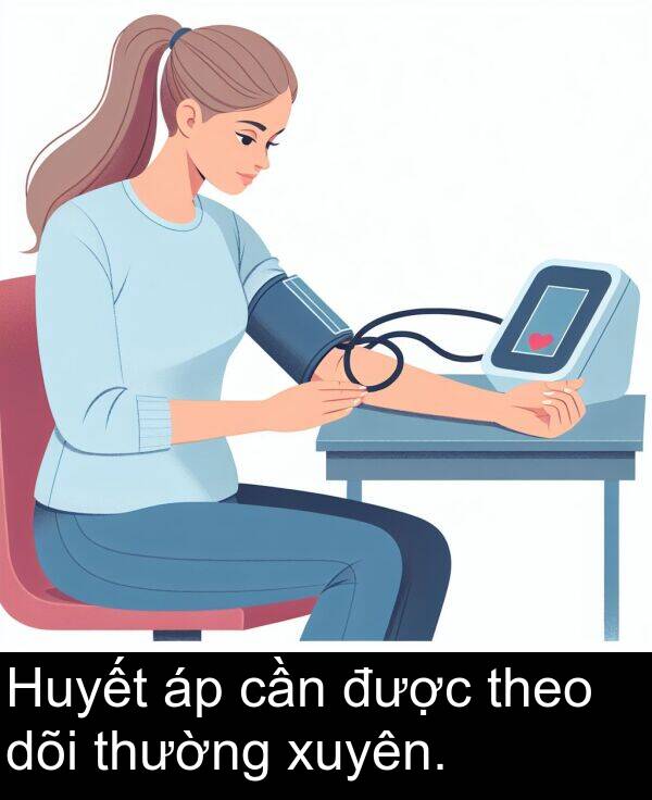 xuyên: Huyết áp cần được theo dõi thường xuyên.