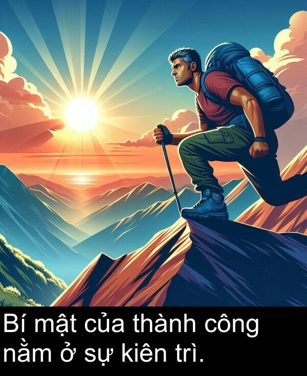 công: Bí mật của thành công nằm ở sự kiên trì.