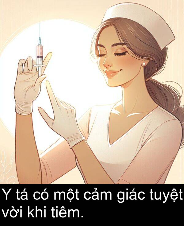 cảm: Y tá có một cảm giác tuyệt vời khi tiêm.