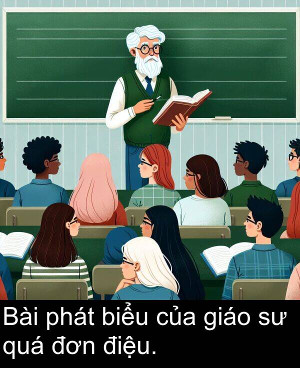 phát: Bài phát biểu của giáo sư quá đơn điệu.