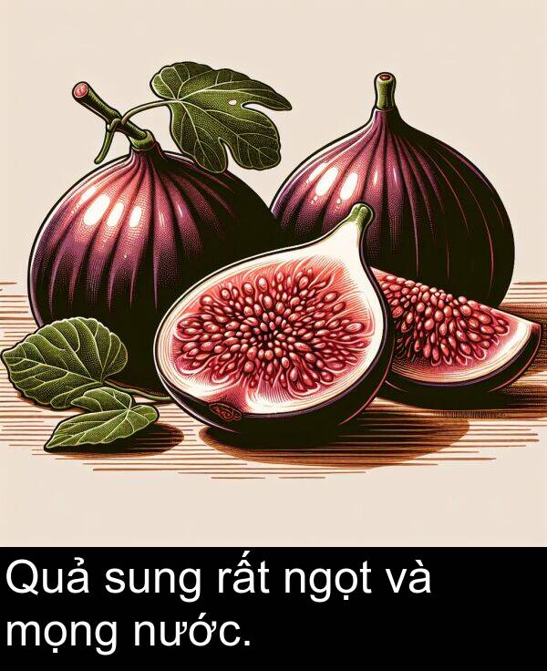 ngọt: Quả sung rất ngọt và mọng nước.