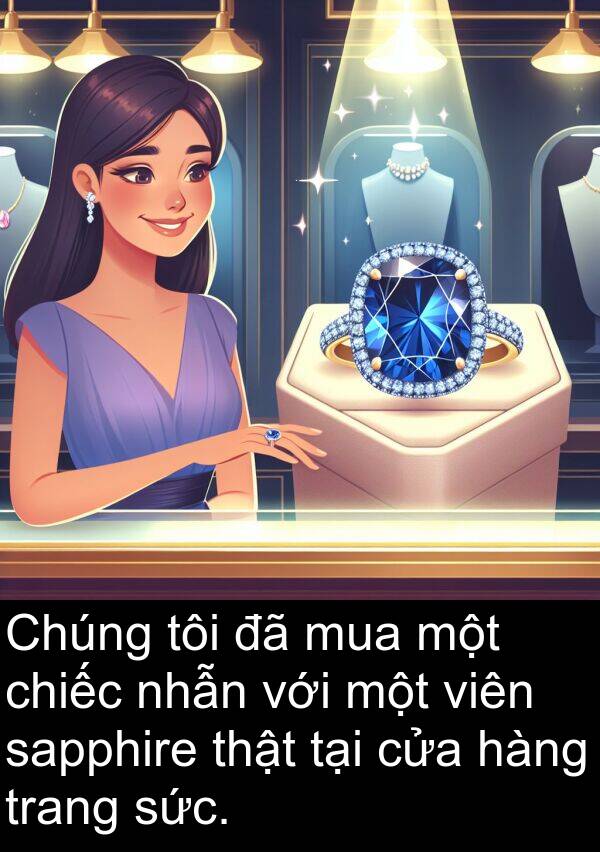 nhẫn: Chúng tôi đã mua một chiếc nhẫn với một viên sapphire thật tại cửa hàng trang sức.