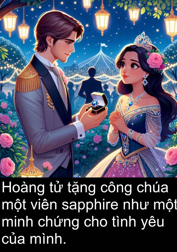 chúa: Hoàng tử tặng công chúa một viên sapphire như một minh chứng cho tình yêu của mình.