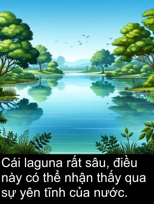 laguna: Cái laguna rất sâu, điều này có thể nhận thấy qua sự yên tĩnh của nước.