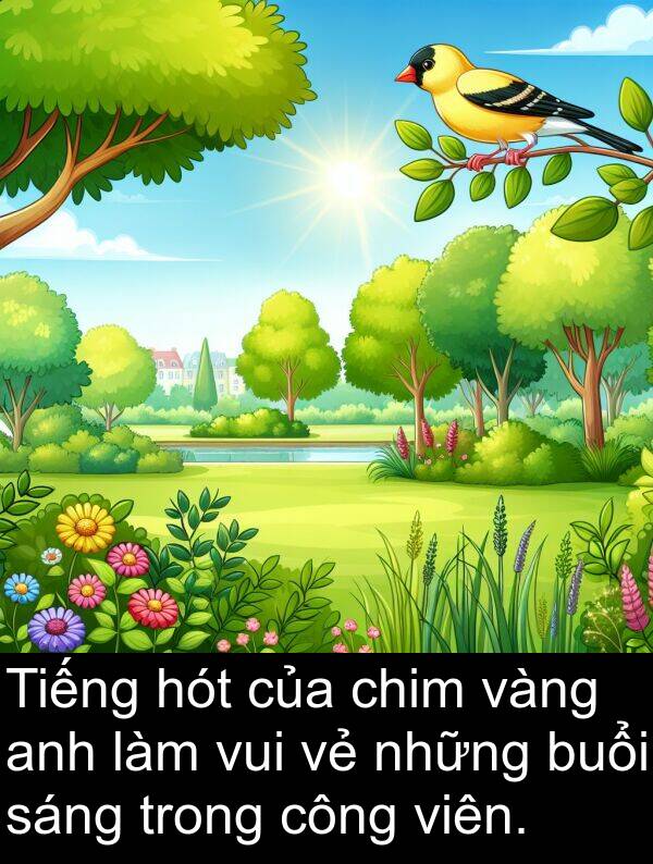 chim: Tiếng hót của chim vàng anh làm vui vẻ những buổi sáng trong công viên.