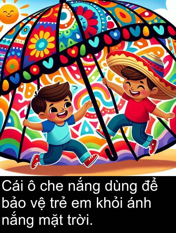 che: Cái ô che nắng dùng để bảo vệ trẻ em khỏi ánh nắng mặt trời.