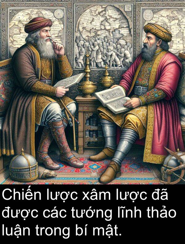lược: Chiến lược xâm lược đã được các tướng lĩnh thảo luận trong bí mật.