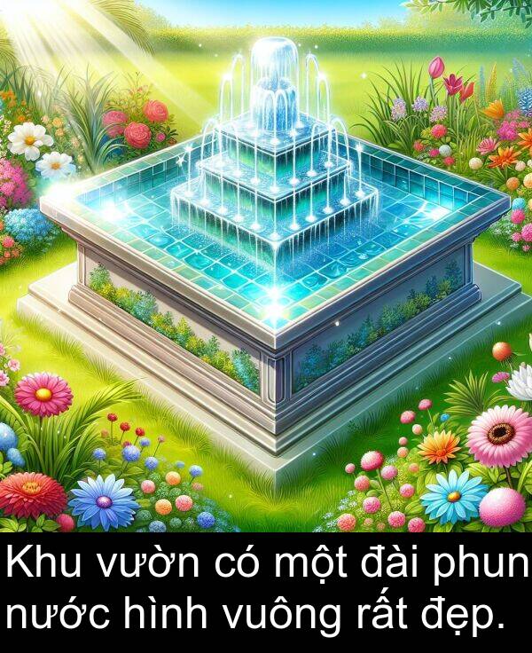 phun: Khu vườn có một đài phun nước hình vuông rất đẹp.