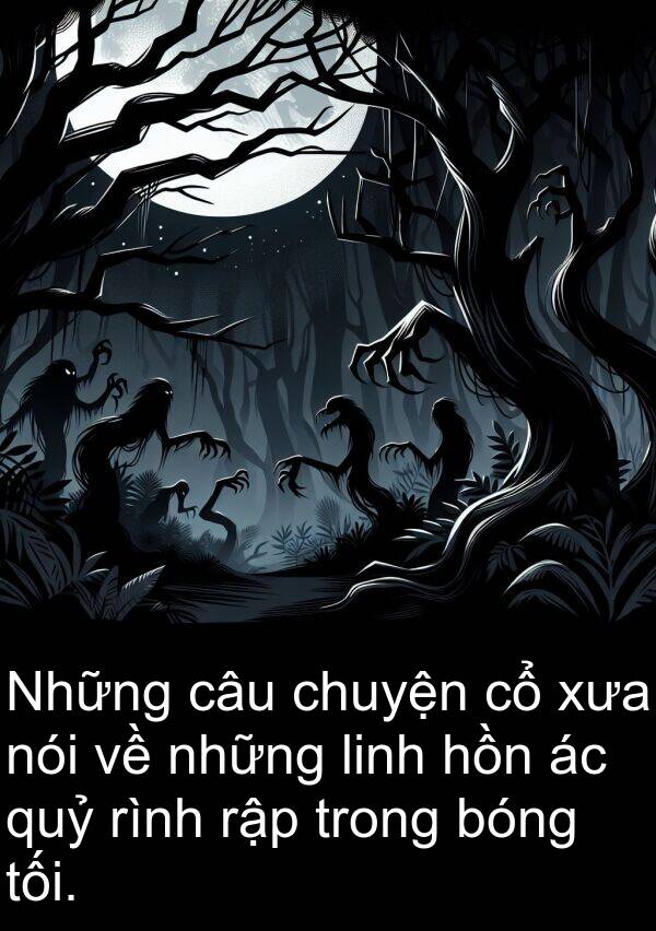 xưa: Những câu chuyện cổ xưa nói về những linh hồn ác quỷ rình rập trong bóng tối.