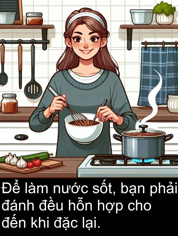 phải: Để làm nước sốt, bạn phải đánh đều hỗn hợp cho đến khi đặc lại.