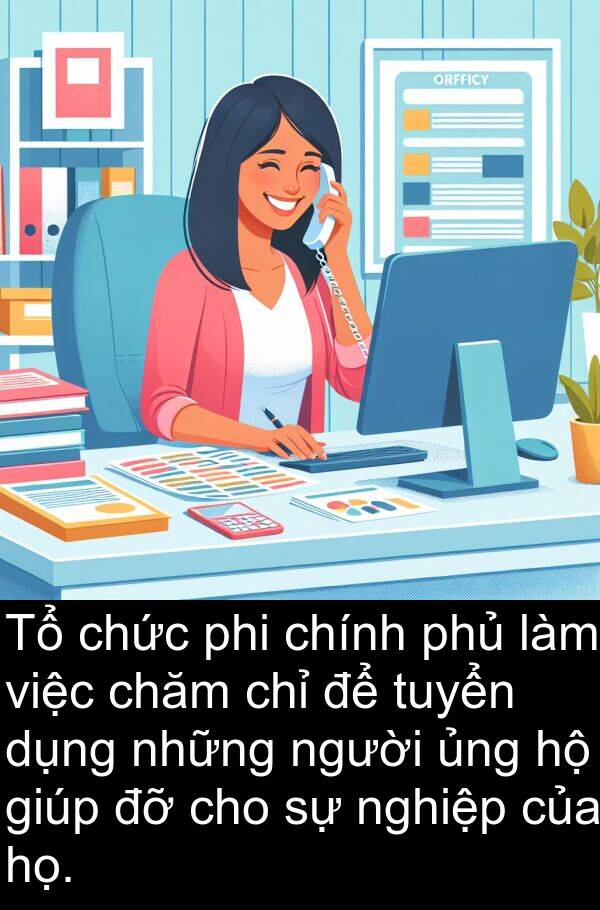 ủng: Tổ chức phi chính phủ làm việc chăm chỉ để tuyển dụng những người ủng hộ giúp đỡ cho sự nghiệp của họ.