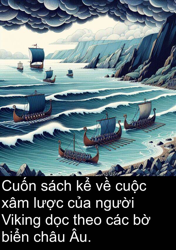 lược: Cuốn sách kể về cuộc xâm lược của người Viking dọc theo các bờ biển châu Âu.