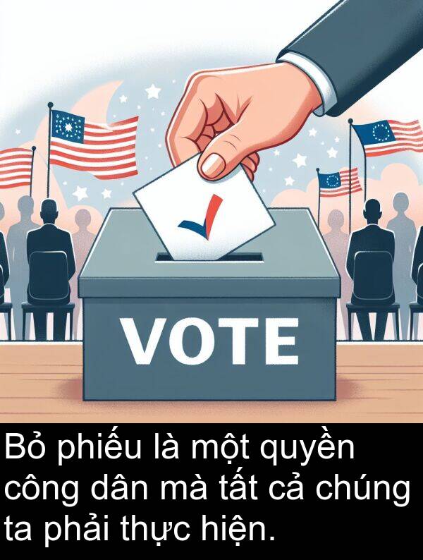 phải: Bỏ phiếu là một quyền công dân mà tất cả chúng ta phải thực hiện.
