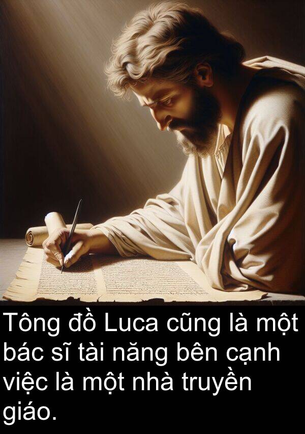 cạnh: Tông đồ Luca cũng là một bác sĩ tài năng bên cạnh việc là một nhà truyền giáo.