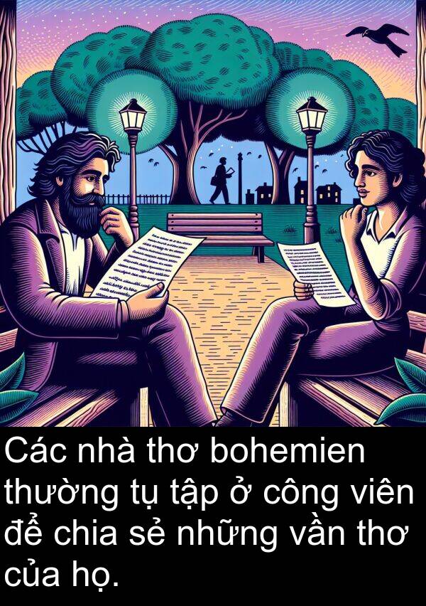 chia: Các nhà thơ bohemien thường tụ tập ở công viên để chia sẻ những vần thơ của họ.