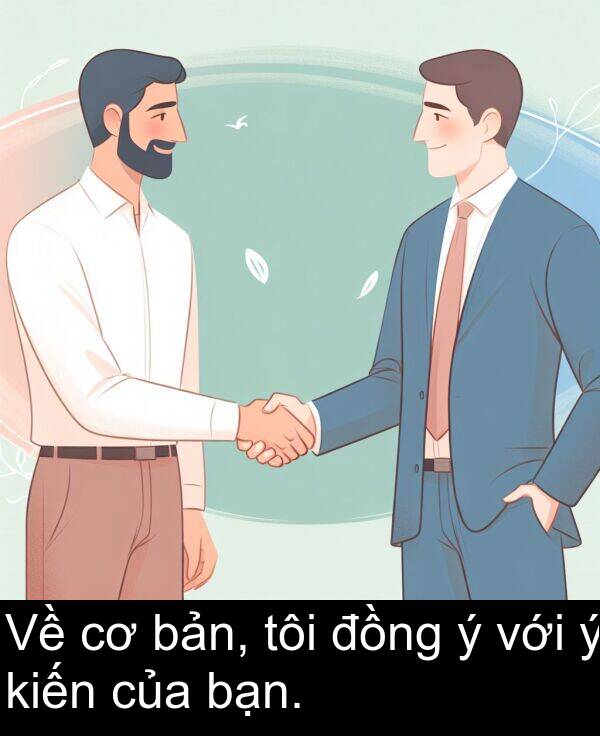 bản: Về cơ bản, tôi đồng ý với ý kiến của bạn.