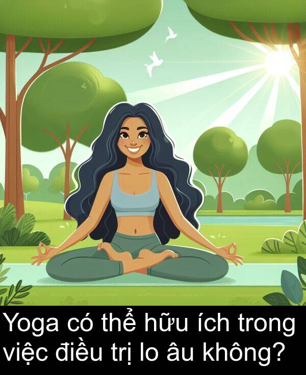 trị: Yoga có thể hữu ích trong việc điều trị lo âu không?