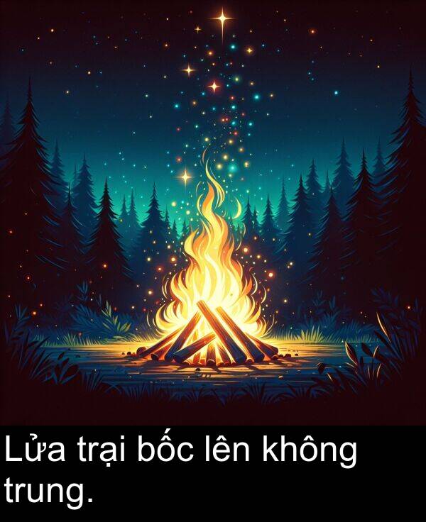 trung: Lửa trại bốc lên không trung.