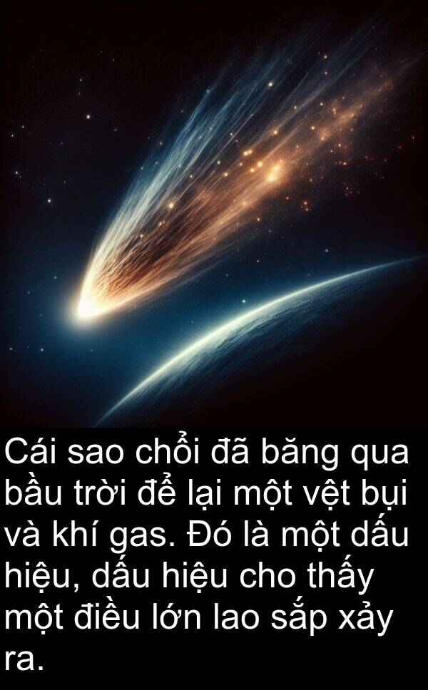 lao: Cái sao chổi đã băng qua bầu trời để lại một vệt bụi và khí gas. Đó là một dấu hiệu, dấu hiệu cho thấy một điều lớn lao sắp xảy ra.