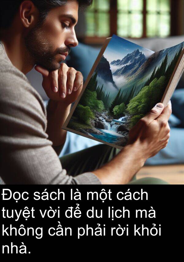 lịch: Đọc sách là một cách tuyệt vời để du lịch mà không cần phải rời khỏi nhà.