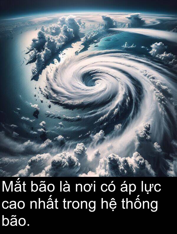 lực: Mắt bão là nơi có áp lực cao nhất trong hệ thống bão.