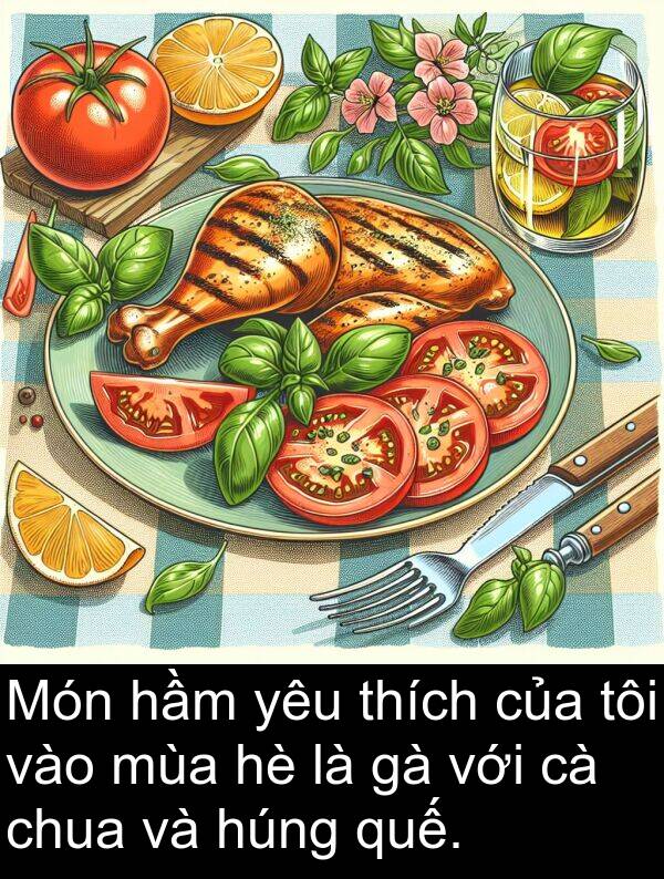 mùa: Món hầm yêu thích của tôi vào mùa hè là gà với cà chua và húng quế.