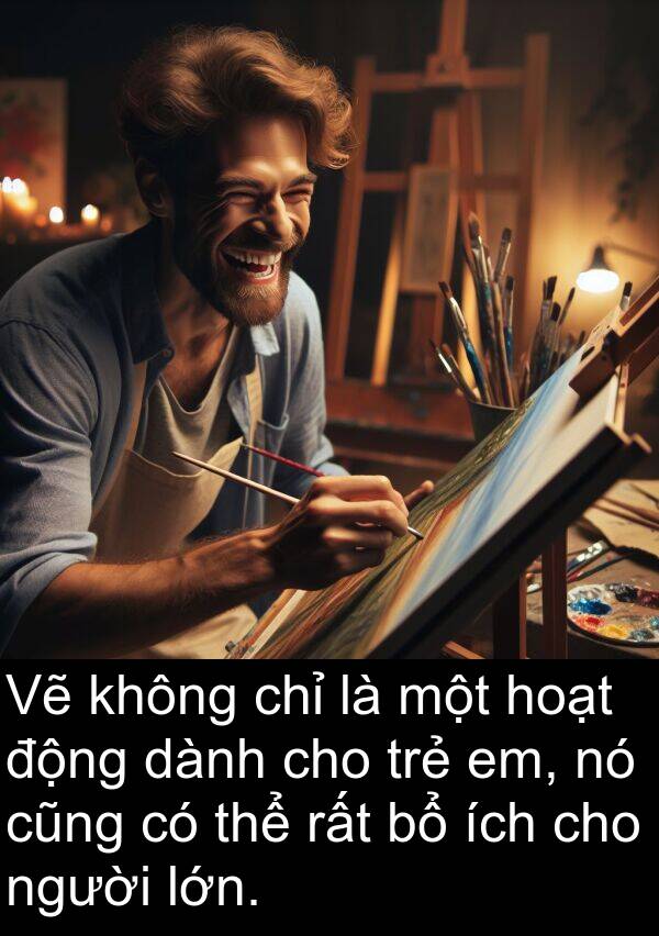 cũng: Vẽ không chỉ là một hoạt động dành cho trẻ em, nó cũng có thể rất bổ ích cho người lớn.