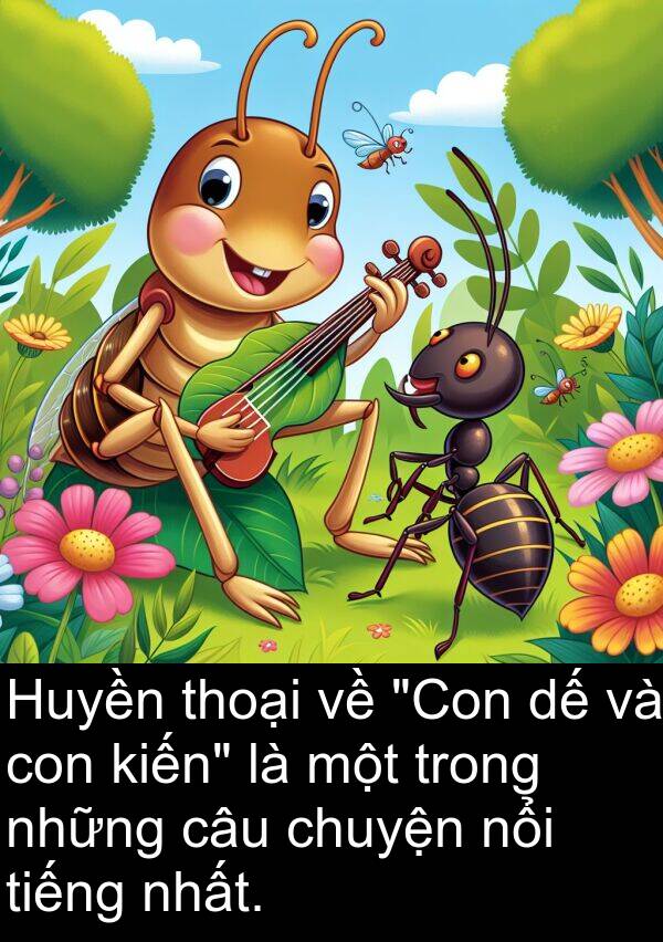 thoại: Huyền thoại về "Con dế và con kiến" là một trong những câu chuyện nổi tiếng nhất.