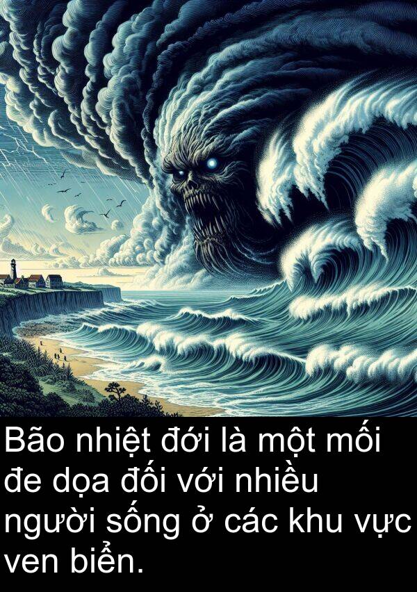 mối: Bão nhiệt đới là một mối đe dọa đối với nhiều người sống ở các khu vực ven biển.