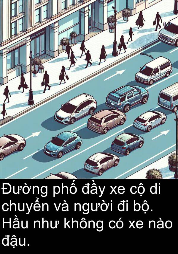 nào: Đường phố đầy xe cộ di chuyển và người đi bộ. Hầu như không có xe nào đậu.