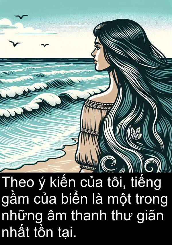 thư: Theo ý kiến của tôi, tiếng gầm của biển là một trong những âm thanh thư giãn nhất tồn tại.