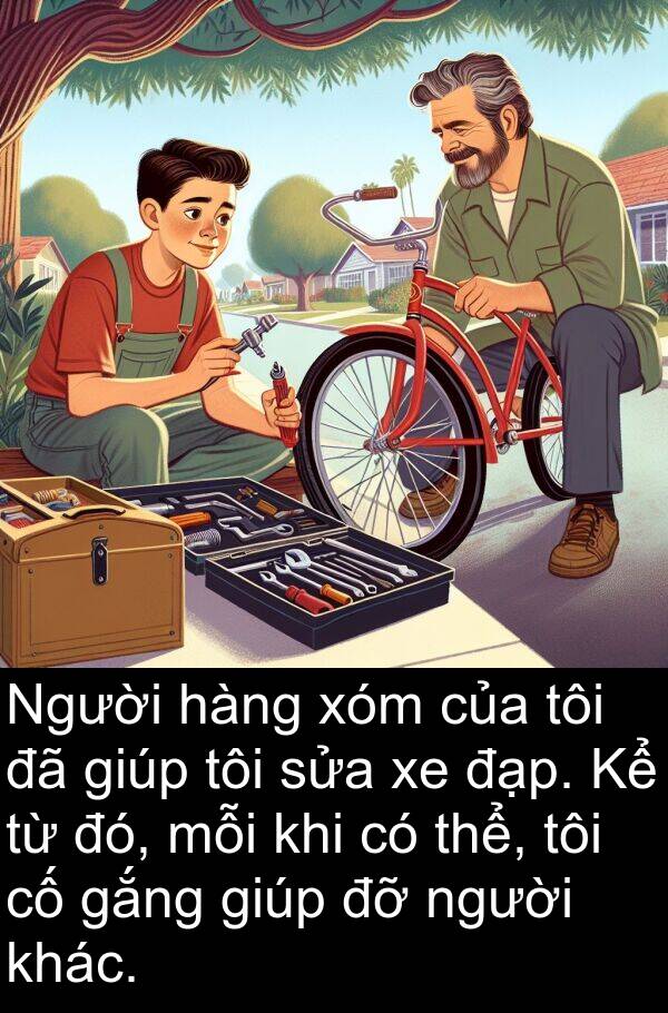 sửa: Người hàng xóm của tôi đã giúp tôi sửa xe đạp. Kể từ đó, mỗi khi có thể, tôi cố gắng giúp đỡ người khác.