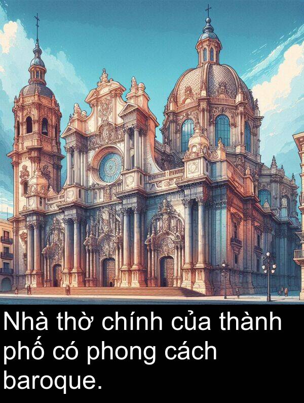 cách: Nhà thờ chính của thành phố có phong cách baroque.