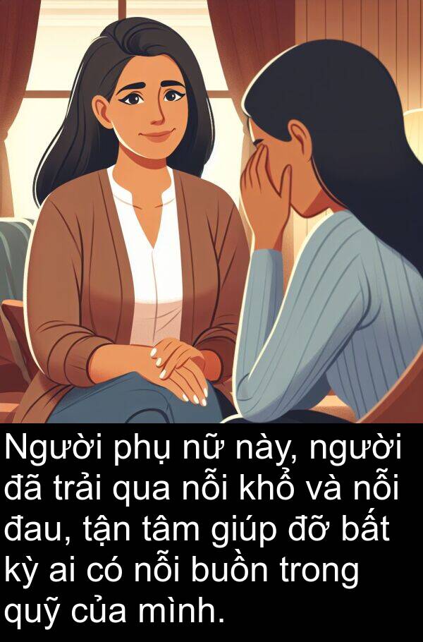 trải: Người phụ nữ này, người đã trải qua nỗi khổ và nỗi đau, tận tâm giúp đỡ bất kỳ ai có nỗi buồn trong quỹ của mình.