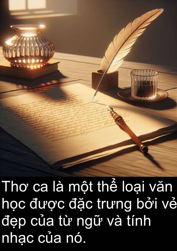 ngữ: Thơ ca là một thể loại văn học được đặc trưng bởi vẻ đẹp của từ ngữ và tính nhạc của nó.