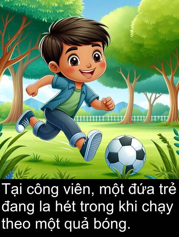 chạy: Tại công viên, một đứa trẻ đang la hét trong khi chạy theo một quả bóng.