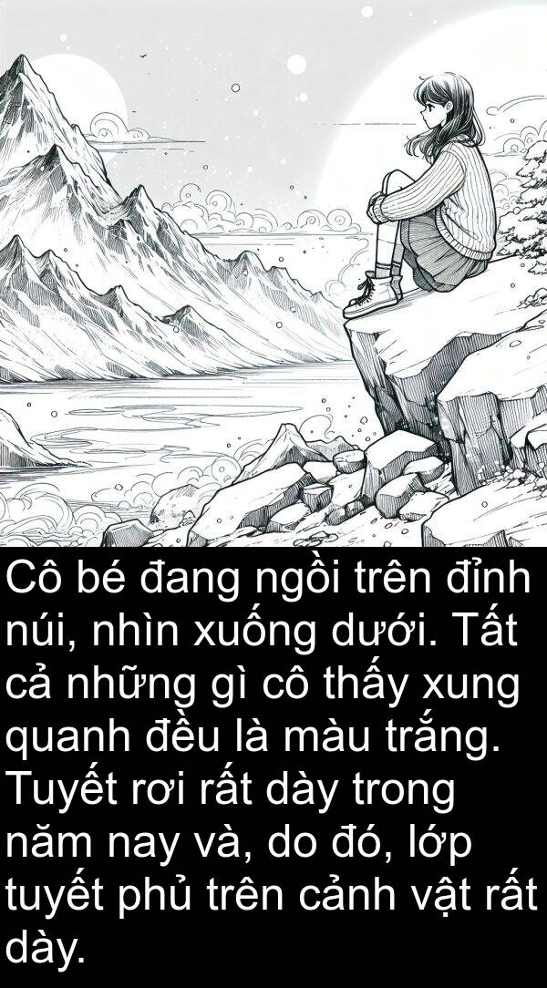 ngồi: Cô bé đang ngồi trên đỉnh núi, nhìn xuống dưới. Tất cả những gì cô thấy xung quanh đều là màu trắng. Tuyết rơi rất dày trong năm nay và, do đó, lớp tuyết phủ trên cảnh vật rất dày.