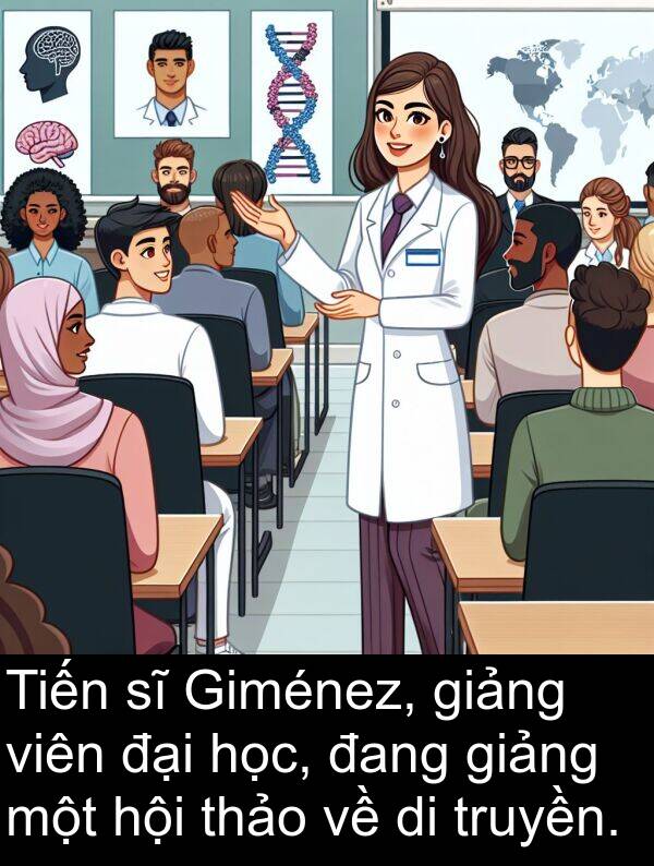 thảo: Tiến sĩ Giménez, giảng viên đại học, đang giảng một hội thảo về di truyền.