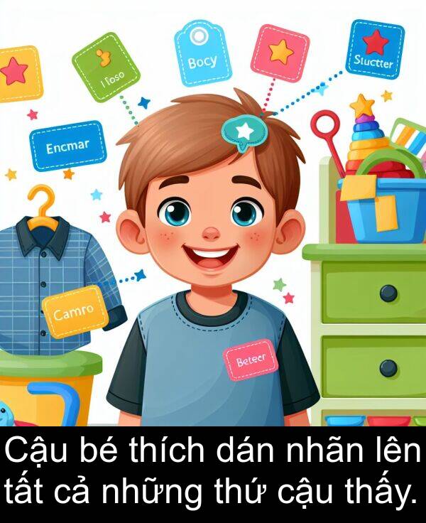 thứ: Cậu bé thích dán nhãn lên tất cả những thứ cậu thấy.