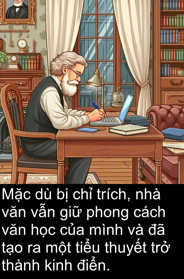 tiểu: Mặc dù bị chỉ trích, nhà văn vẫn giữ phong cách văn học của mình và đã tạo ra một tiểu thuyết trở thành kinh điển.