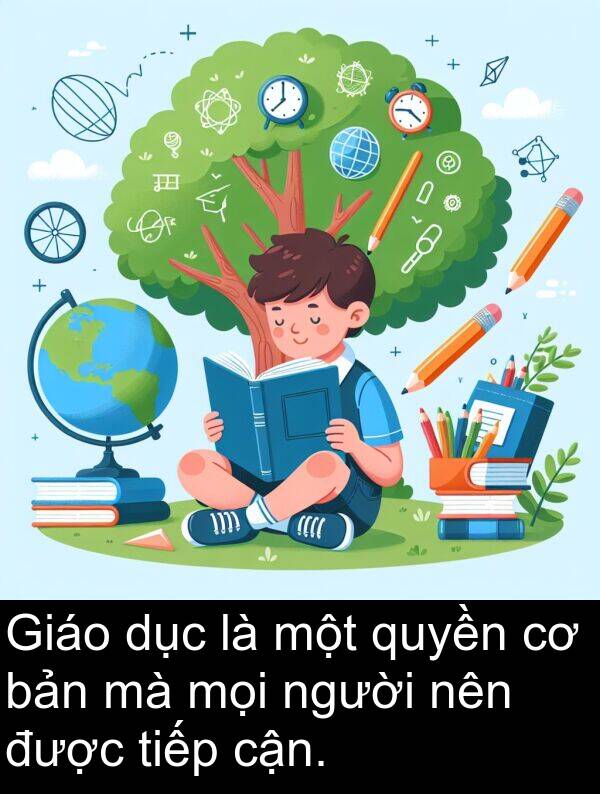 nên: Giáo dục là một quyền cơ bản mà mọi người nên được tiếp cận.