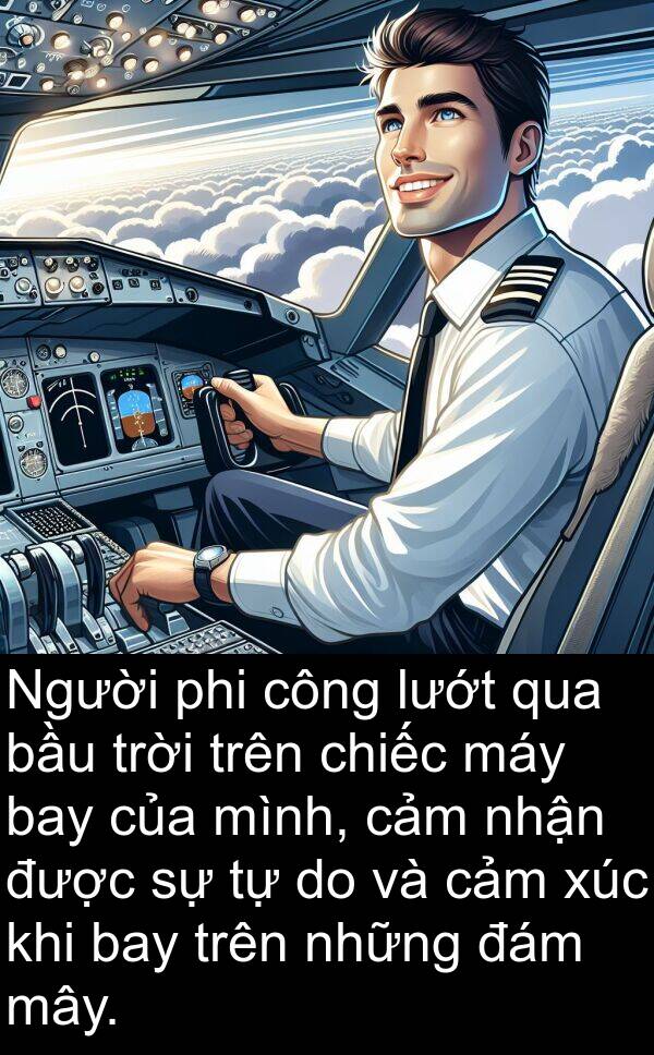 mây: Người phi công lướt qua bầu trời trên chiếc máy bay của mình, cảm nhận được sự tự do và cảm xúc khi bay trên những đám mây.