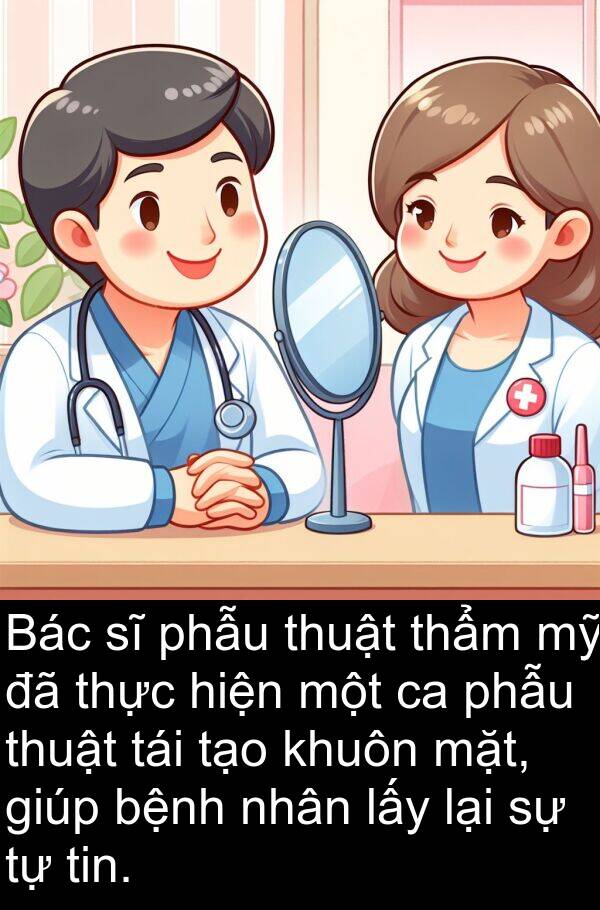 phẫu: Bác sĩ phẫu thuật thẩm mỹ đã thực hiện một ca phẫu thuật tái tạo khuôn mặt, giúp bệnh nhân lấy lại sự tự tin.