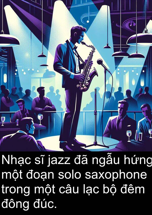 lạc: Nhạc sĩ jazz đã ngẫu hứng một đoạn solo saxophone trong một câu lạc bộ đêm đông đúc.