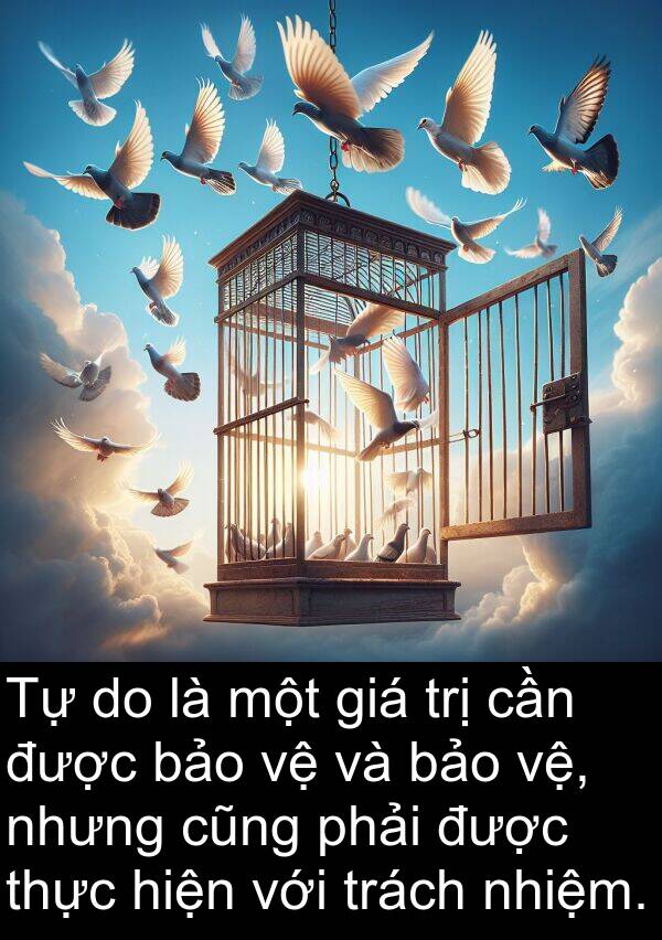 trị: Tự do là một giá trị cần được bảo vệ và bảo vệ, nhưng cũng phải được thực hiện với trách nhiệm.