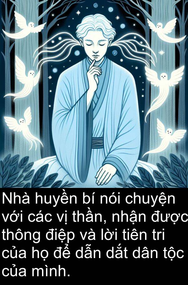 tiên: Nhà huyền bí nói chuyện với các vị thần, nhận được thông điệp và lời tiên tri của họ để dẫn dắt dân tộc của mình.