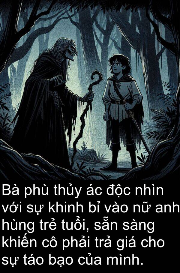 sàng: Bà phù thủy ác độc nhìn với sự khinh bỉ vào nữ anh hùng trẻ tuổi, sẵn sàng khiến cô phải trả giá cho sự táo bạo của mình.