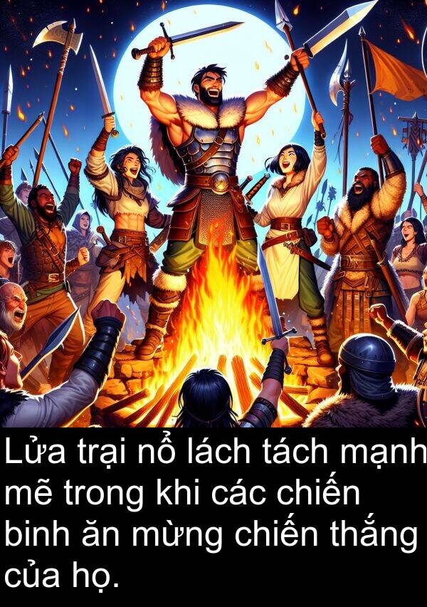 mừng: Lửa trại nổ lách tách mạnh mẽ trong khi các chiến binh ăn mừng chiến thắng của họ.