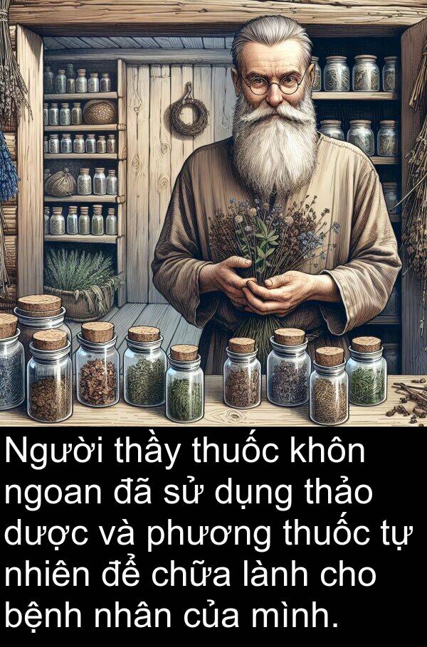 thầy: Người thầy thuốc khôn ngoan đã sử dụng thảo dược và phương thuốc tự nhiên để chữa lành cho bệnh nhân của mình.