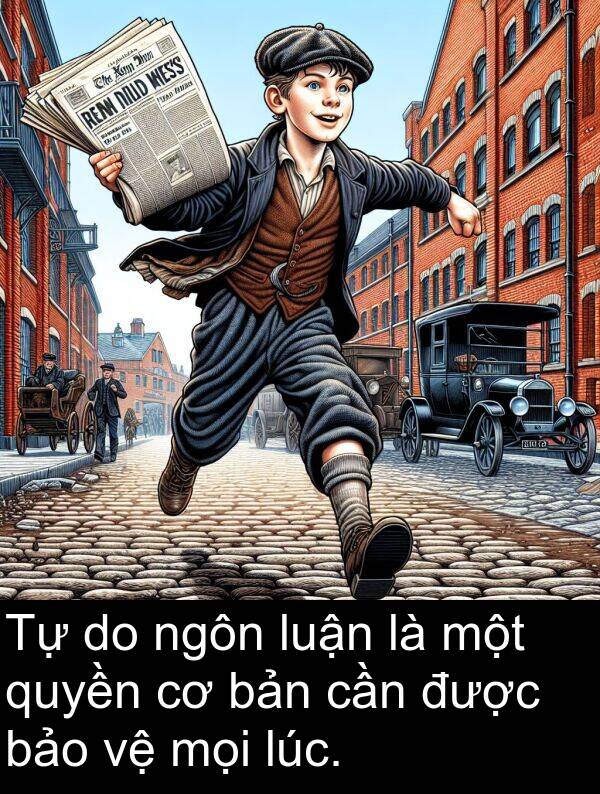 lúc: Tự do ngôn luận là một quyền cơ bản cần được bảo vệ mọi lúc.